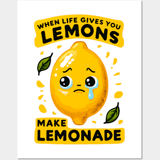 When life gives you lemons, make lemonade Posters and Art